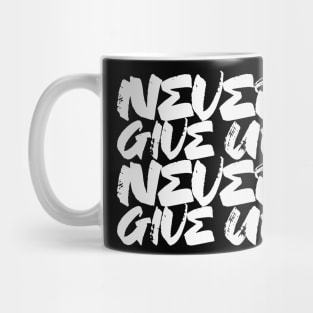 Never Give Up Mug